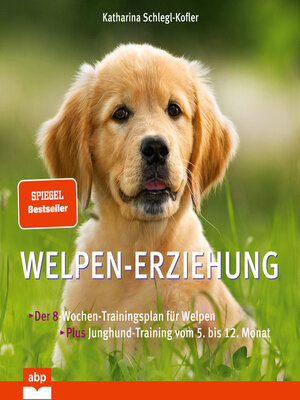 cover image of Welpen-Erziehung--Der 8-Wochen-Trainingsplan für Welpen. Plus Junghund-Training vom 5. bis 12. (Ungekürzt)